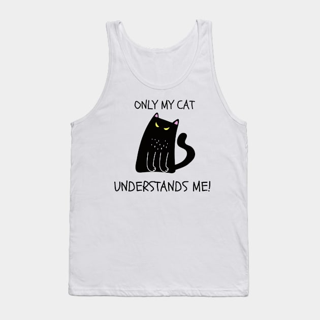 ONLY MY CAT UNDERSTANDS ME! Cute Black Cat Tank Top by Rightshirt